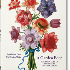 A Garden Eden. Masterpieces of Botanical Illustration. 40th Ed.