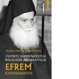 Mireasma lui Hristos. Cuvinte duhovnicesti si rugaciuni ale Sfantului Efrem Katounakiotul - Caliopia Muraru, Efrem Katounakiotul