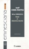 Carte Mihai Eminescu Omul si dialectica istoriei Iosif Cheie-Pantea Non-fictiune Paperback Junimea