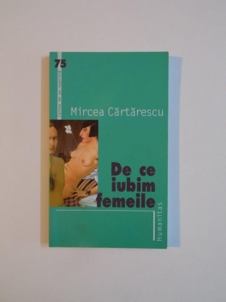 DE CE IUBIM FEMEILE de MIRCEA CARTARESCU