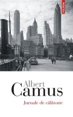 Jurnale de calatorie - Albert Camus - Polirom