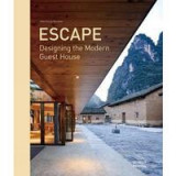 Escape : Designing the Modern Guest House