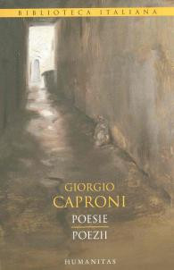 Giorgio Caproni - Poezii ( ediție bilingvă )