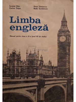 Susana Dorr - Limba engleza - Manual pentru clasa a XI-a (anul VII de studiu) (Editia: 1981) foto