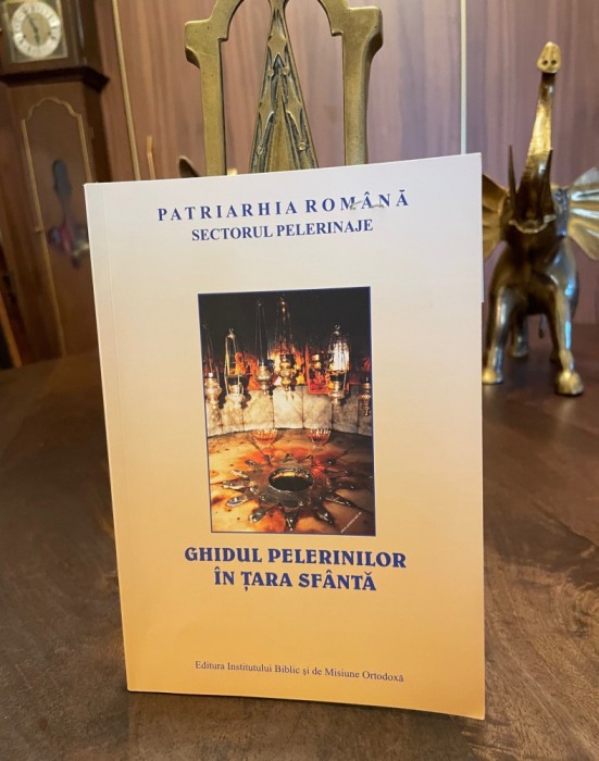 Patriarhia Romana - Ghidul Pelerinilor in tara Sfanta (Ca noua!)