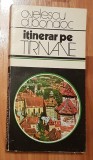 Itinerar pe Tirnave de Oliver Velescu, Dumitru Bondoc + harta