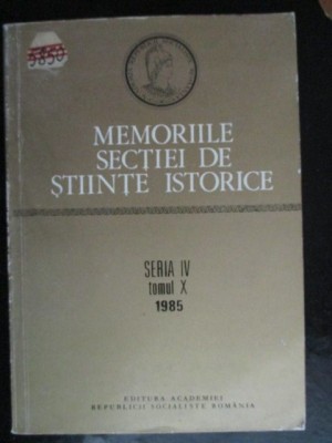 Memoriile sectiei de stiinte istorice seria 4, tomul 10, 1985 foto