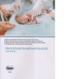 Proceduri in neonatologie. Volumul I - Andreea Avasiloaiei, Manuela Cucerea, Maria Livia Ognean