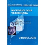 MICROBIOLOGIE VETERINARĂ. VIRUSOLOGIE - Mihai Carp-Carare (W151)
