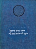 Cumpara ieftin Carte Introducere in Radiohidrologie, Autori E. Gaspar, M. Oncescu, Editura Academiei Romane, 1967, Coperta Cartonata, 344 Pagini