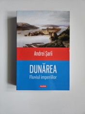 Andrei Sarii, Dunarea. Fluviul Imperiilor, Iasi, Polirom, 2017 foto