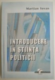 Cumpara ieftin Introducere in stiinta politicii &ndash; Martian Iovan