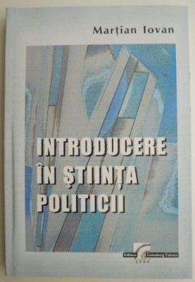 Introducere in stiinta politicii &amp;ndash; Martian Iovan foto