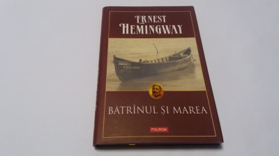 Ernest Hemingway - Batranul si marea {Polirom}-CARTONATA -RF10/4 foto