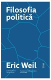 Filosofia Politica Eric Weil - Morala, Societate, Stat, Kantian, Paperback Brosat