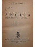 Nicolae Petrescu - Anglia - Societatea, statul, civilizatia (Editia: 1938)