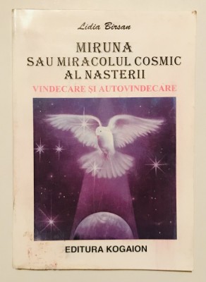 Miruna sau miracolul cosmic al nasterii, *coperta cu cateva defecte, Vindecare si autovindecare, Lidia Birsan Barsan, traume, minte corp si spirit foto