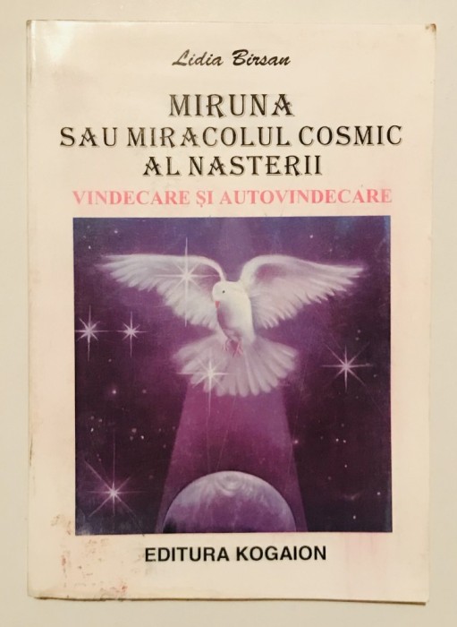 Miruna sau miracolul cosmic al nasterii, *coperta cu cateva defecte, Vindecare si autovindecare, Lidia Birsan Barsan, traume, minte corp si spirit