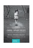 Miss Peregrine 1. Căminul copiilor deosebiți - Ransom Riggs