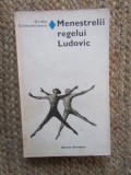 Ovidiu Constantinescu - Menestrelii regelui Ludovic