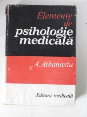ELEMENTE DE PSIHOLOGIE MEDICALA DE A. ATHANASIU , BUCURESTI 1983