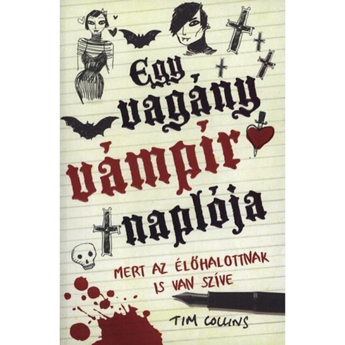 Egy vag&aacute;ny v&aacute;mp&iacute;r napl&oacute;ja - Mert az &eacute;lőhalottnak is van sz&iacute;ve - Tim Collins
