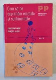CUM SA NE EXPRIMAM EMOTIILE SI SENTIMENTELE , 2013