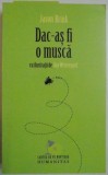 DAC-AS FI O MUSCA de JASON BRINK , 2009