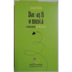 DAC-AS FI O MUSCA de JASON BRINK , 2009