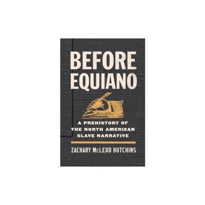 Before Equiano: A Prehistory of the North American Slave Narrative foto