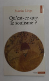 QU &#039;EST - CE QUE LE SOUFISME ? par MARTIN LINGS , 1977