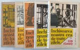 INCHISOAREA NOASTRA CEA DE TOATE ZILELE , VOLUMELE I - V de ION IOANID , 1991 - 1996 * VOLUMELE I - III PREZINTA MICI DEFECTE