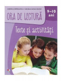 Ora de lectură: Texte și activități pentru 9-10 ani - Paperback brosat - Gabriela Bărbulescu, Daniela Elena Ioniță - Litera mică