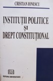 Cristian Ionescu - Institutii politice si drept constitutional (Editia: 2007)