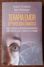Terapia EMDR si Psihologia Somatica - Arielle Schwartz, Barb Maiberger foto