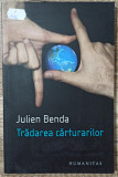 Tradarea carturarilor - Julien Benda, Humanitas