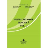 Farmacognozie practica, volumul 2 - Cerasela Gird