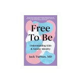 Free to Be: Understanding Kids &amp;amp; Gender Identity