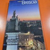 Guide to Brescia. The history, art and face of the city