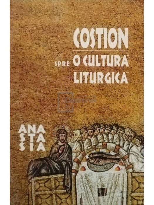 Costion - Spre o cultura liturgica (editia 1999)