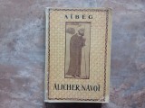 Alicher Navoi de Aibeg &ndash; Ed. En Langues Etrangeres, Moscou 1948 (lb. franceză)