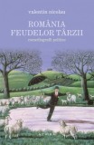 Rom&acirc;nia feudelor t&acirc;rzii - Valentin Nicolau