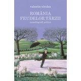 Rom&acirc;nia feudelor t&acirc;rzii - Valentin Nicolau