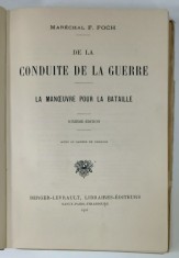 DE LA CONDUITE DE LA GUERRE , LE MANOEUVRE POUR LA BATAILLE par MARECHAL F. FOCH , 1921