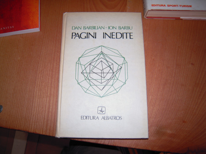 Carte: Pagini Inedite - Dan Barbilian, Ion Barbu, Editura Albatros, 1981