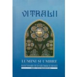 Vitralii, lumini si umbre - Revista veteranilor din serviciile romane de informatii (anul II, nr. 8, septembrie 2011)