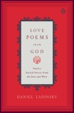 Love Poems from God: Twelve Sacred Voices from the East and West