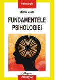 Fundamentele psihologiei - Mielu Zlate