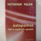Autoportret &icirc;ntr-o oglindă spartă - Octavian Paler