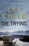 Lee Child - Die Trying